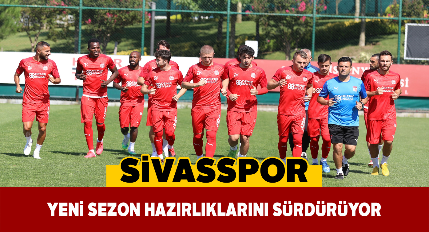 Sivasspor İstanbul’da çalışmalarına devam ediyor