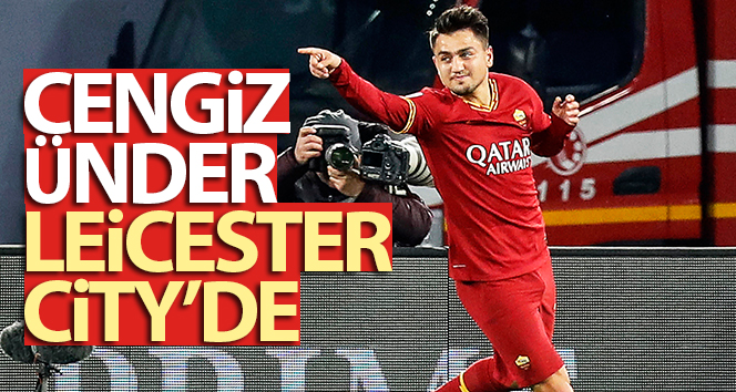 Cengiz Ünder Leicester City’de