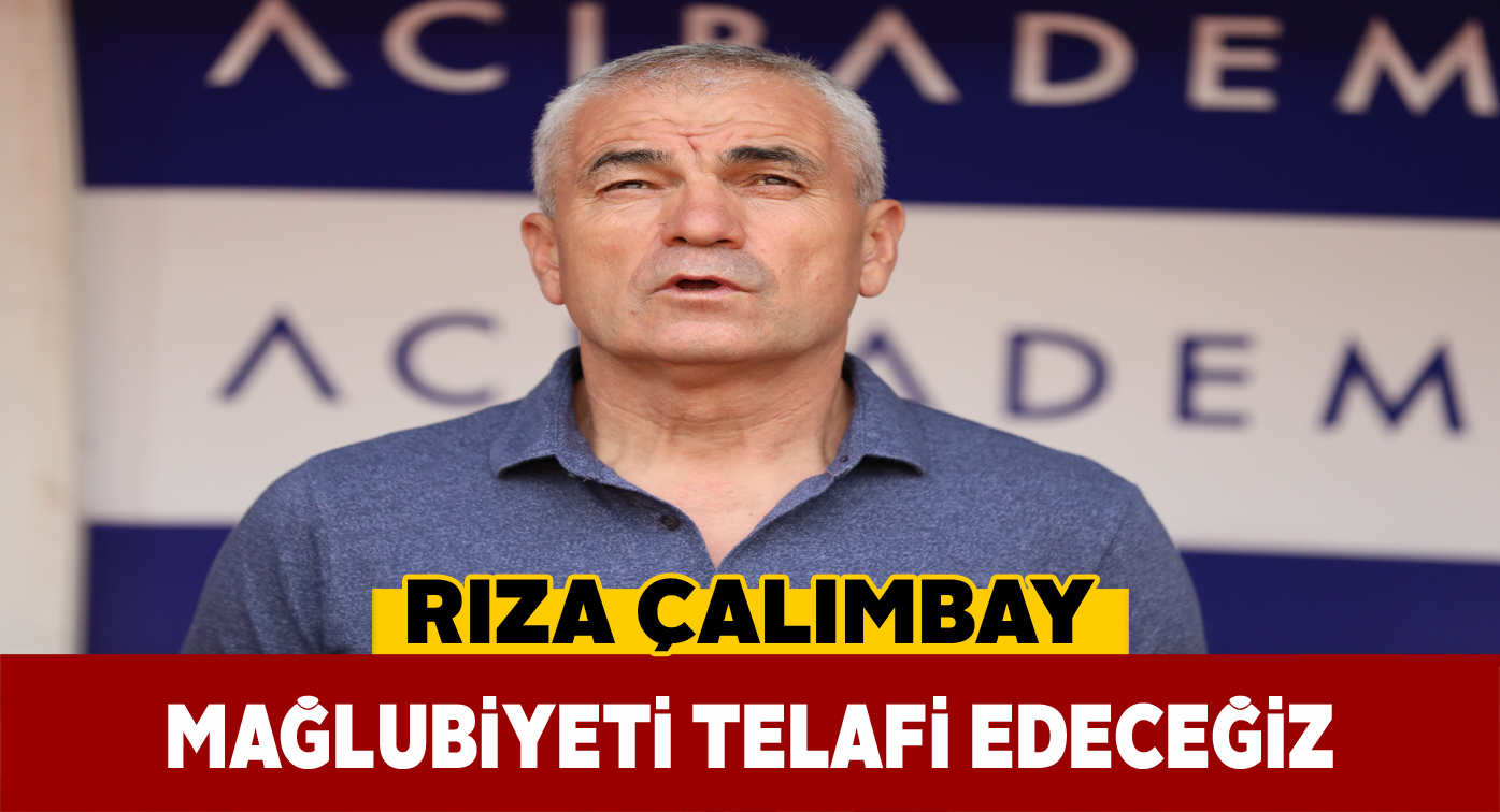 Çalımbay maçta çok hata yapıldığını kabul etti