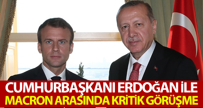 Cumhurbaşkanı Erdoğan, Fransa Cumhurbaşkanı Macron ile görüştü