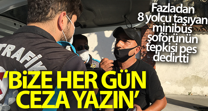 Ekstra yolcu taşıyan minibüs şoförü: ‘Bize günlük para cezalarını yazın’