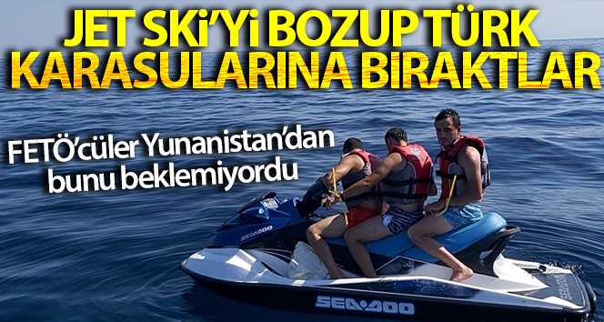 FETÖ destekçileri bunu Yunanistan’dan beklemiyordu! Jet ski’yi bozup Türk karasularında bıraktılar