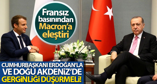 Fransız L’Opinion gazetesi: ‘Macron, Erdoğan’la ve Doğu Akdeniz’de gerilimi azaltmalı’
