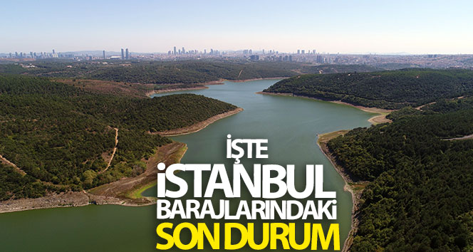 İstanbul barajlarında son durum