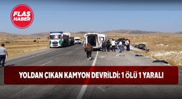 Sivas’ta devrilen kamyondaki bir kişi hayatını kaybetti