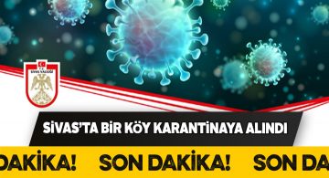 Gürün ilçesinde bir köyde karantina tedbiri başlatıldı