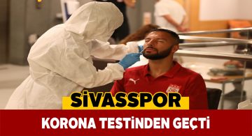 Sivasspor’a İstanbul’da korona testi yapıldı