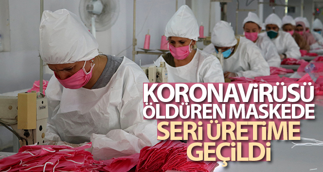 Koronavirüsü öldüren maskede seri üretim başladı