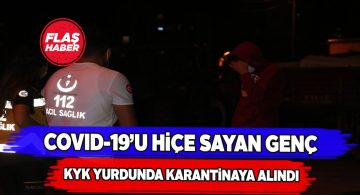 Karantinaya uymadı, KYK yurduna götürüldü