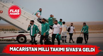 Macaristan kafilesi Sivas’a iniş yaptı