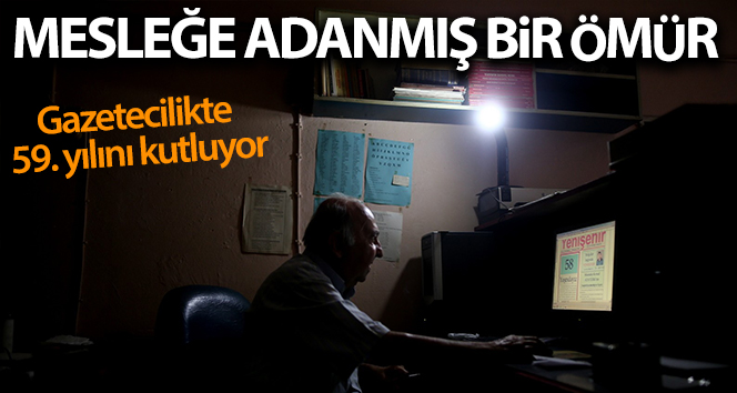 Mesleğe adanmış bir hayat … gazetecilikte 59. yılını kutluyor