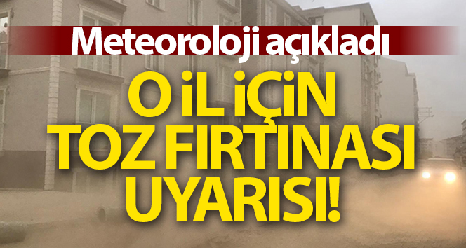 Meteoroloji’den Kırıkkale’ye toz fırtınası uyarısı