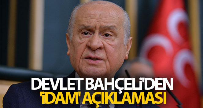 MHP Genel Başkanı Bahçeli: ‘İdam cezasının getirilmesi önyargısız değerlendirilmeli’
