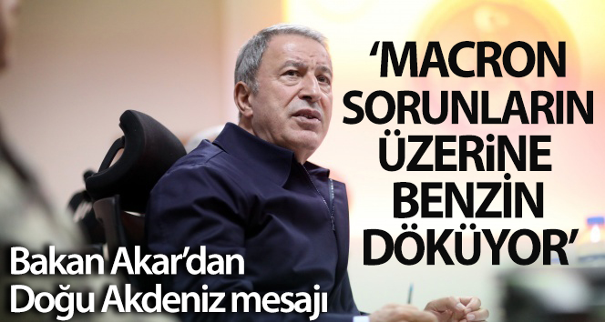 Milli Savunma Bakanı Akar’dan net Doğu Akdeniz mesajları