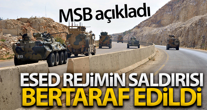 MSB: ‘Esad rejiminin 7 numaralı gözlem noktasına saldırısı alınan tedbirlerle ortadan kaldırıldı’