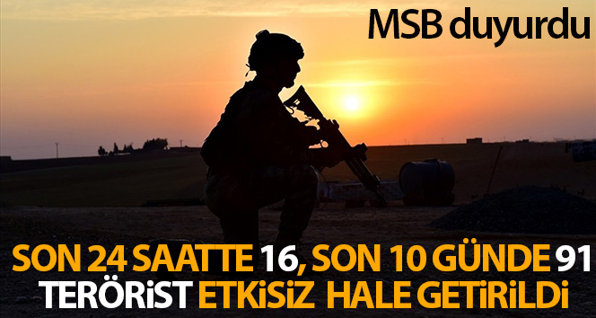 MSB: ‘Son 24 saatte 16 terörist etkisiz hale getirildi’