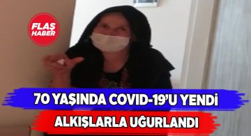 70 yaşındaki Seher teyze koronayla savaşını kazandı
