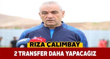 Rıza Çalımbay’dan sezon öncesi transfer açıklaması