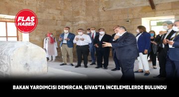 Kültür ve Turizm Bakan Yardımcısından Sivas’a ziyaret