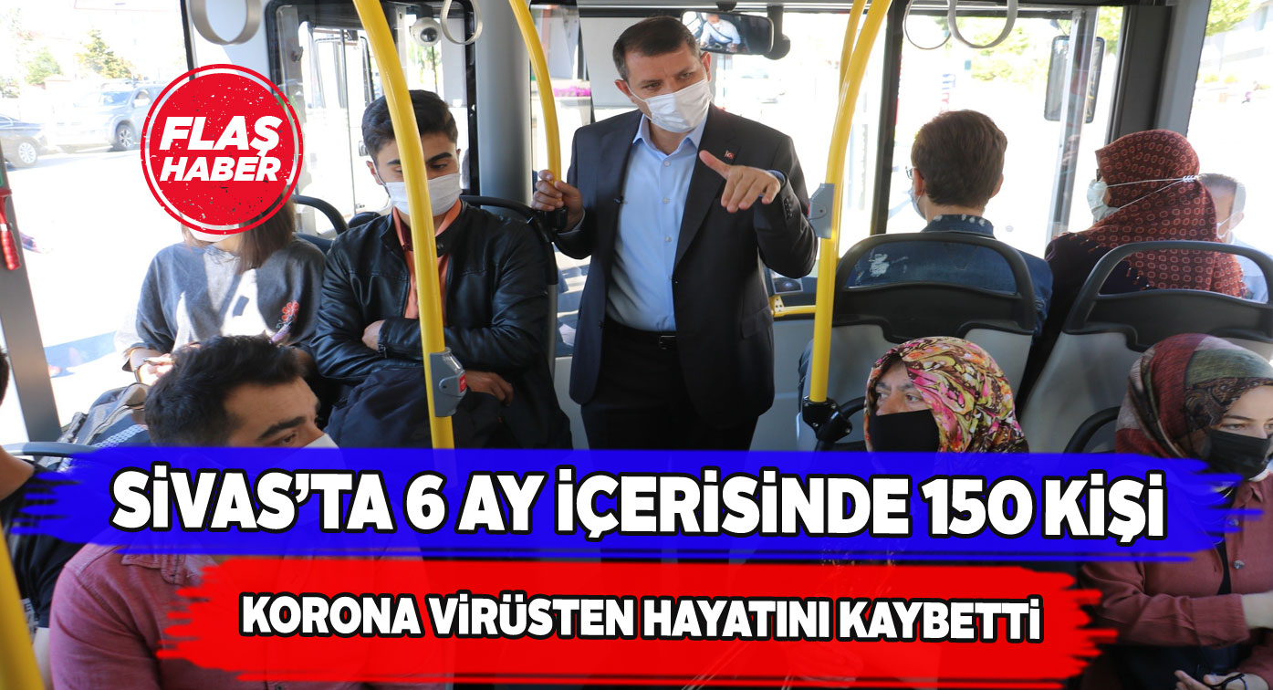 Sivas’ta Covid-19’un bilançosu: 150 vefat