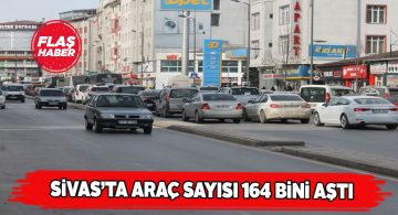 Sivas’ta trafikteki araç sayısı her geçen gün artıyor