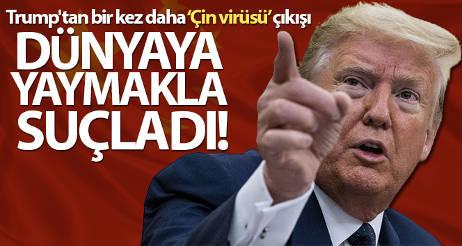 Trump, BM’de virüsü dünyaya yaymakla Çin’i suçluyor
