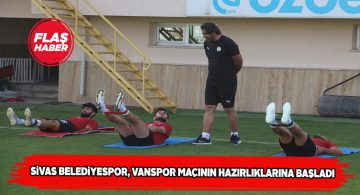 Sivas Belediyespor Van deplasmanı için sıkı çalışıyor