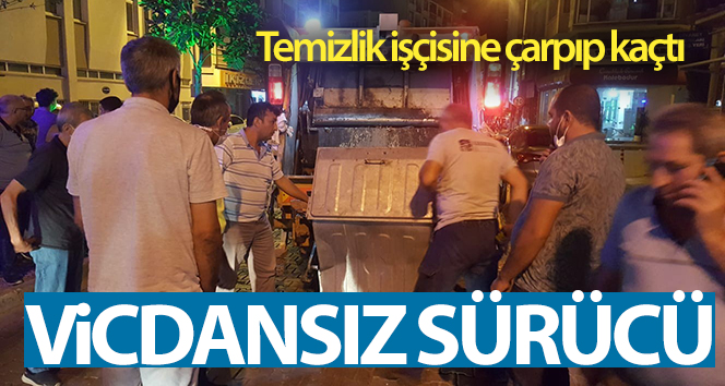 Vicdansız sürücü temizlik işçisine çarptı ve kaçtı