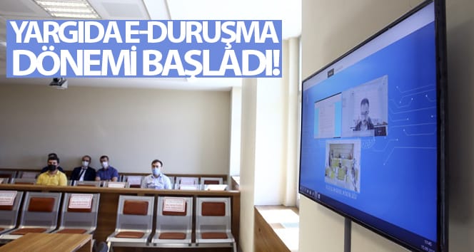 Yargıda e-yargılama dönemi başladı