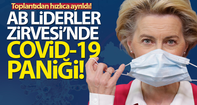 AB Liderler Zirvesi’nde Covid-19 paniği