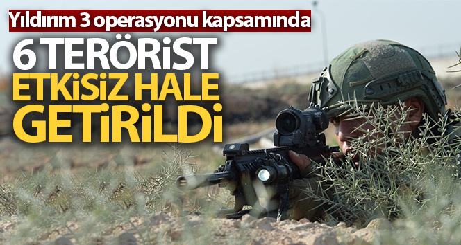 Ağrı’da 6 terörist etkisiz hale getirildi
