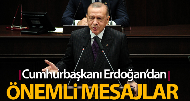 AK Parti Grup Toplantısı’nda Cumhurbaşkanı Erdoğan’dan önemli mesajlar