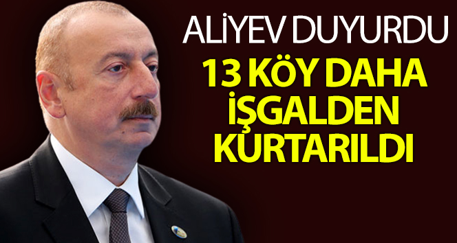 Azerbaycan Cumhurbaşkanı Aliyev: “13 köy daha kurtarıldı”