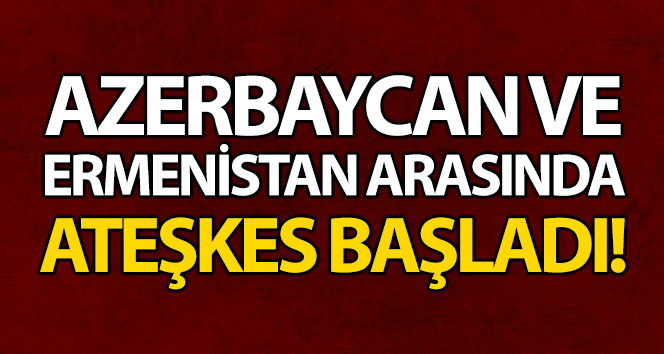 Azerbaycan ile Ermenistan arasında Dağlık Karabağ konusunda ateşkes başladı