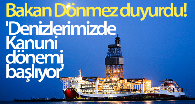 Bakan Dönmez: ‘Denizlerimizde hukuk dönemi başlıyor’