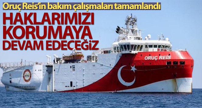 Bakan Dönmez: ‘Oruç Reis gemimizin bakım çalışmaları tamamlandı’