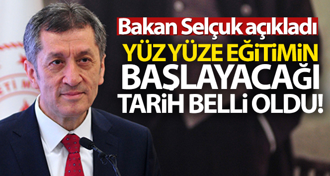 Bakan Selçuk açıkladı! Yüz yüze eğitimin başlayacağı tarih belli oldu!