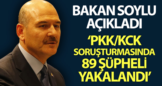 Bakan Soylu PKK / KCK soruşturması kapsamında 89 şüpheli tutuklandı