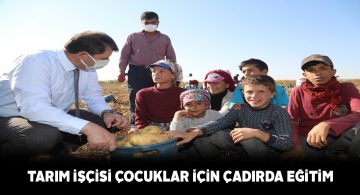 Memleketten uzakta çalışan çocuklar çadırda eğitim görecek