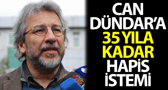 Can Dündar’a 35 yıla kadar hapis cezası istendi