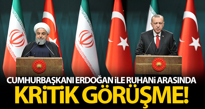 Cumhurbaşkanı Erdoğan, İran Cumhurbaşkanı Ruhani ile telefonda görüştü