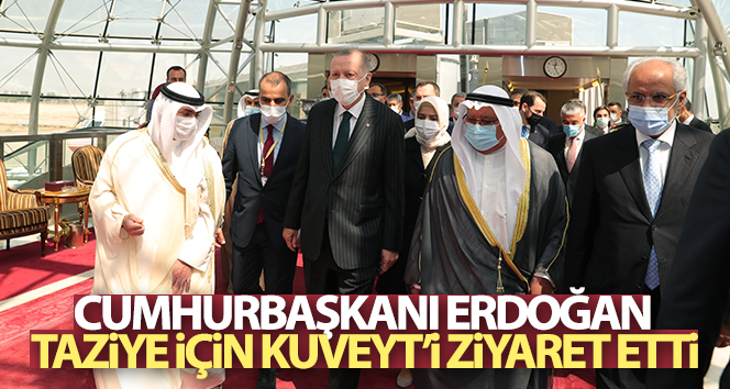 Cumhurbaşkanı Erdoğan Kuveyt’te