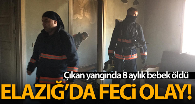 Elazığ’da çıkan yangında 8 aylık bebek hayatını kaybetti, 2 çocuk yaralandı