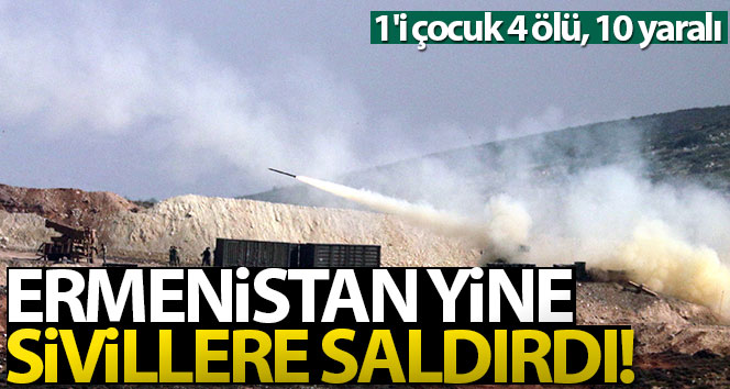 Ermenistan’dan Berde’ye roket saldırdı: 1 çocuk, 4 ölü, 10 yaralı