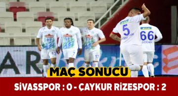 Sivasspor evinde Rizespor’a 2-0 yenildi