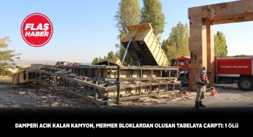 Açık damper mermer bloklara çarpınca facia kaçınılmaz oldu