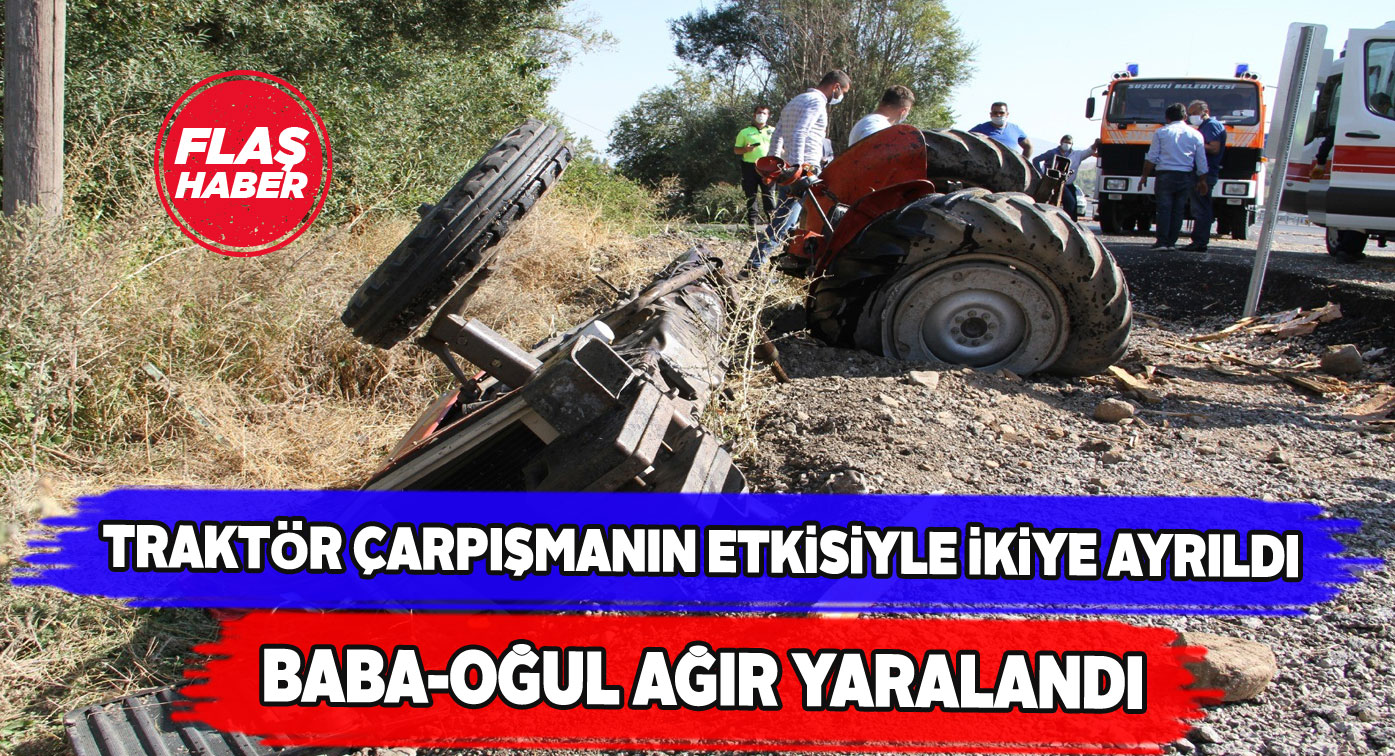 Traktörle kamyonun çarpışması baba-oğula facia yaşattı