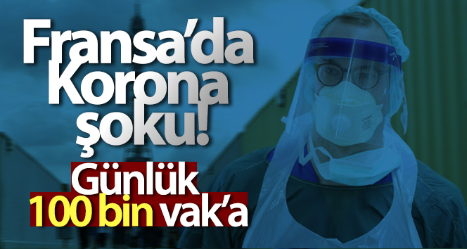 Fransız Bilim Kurulu: ‘Günde 100 bin Covid-19 vakası olduğunu tahmin ediyoruz’