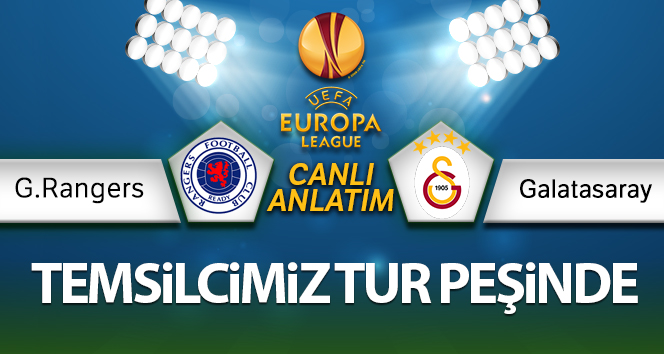 Glasgow Rangers Galatasaray Canlı Anlatımı
