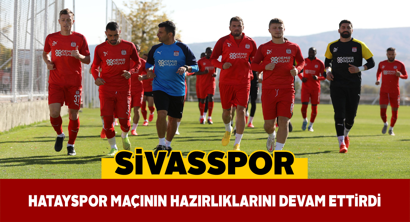 Sivasspor günü tek antrenmanla tamamladı